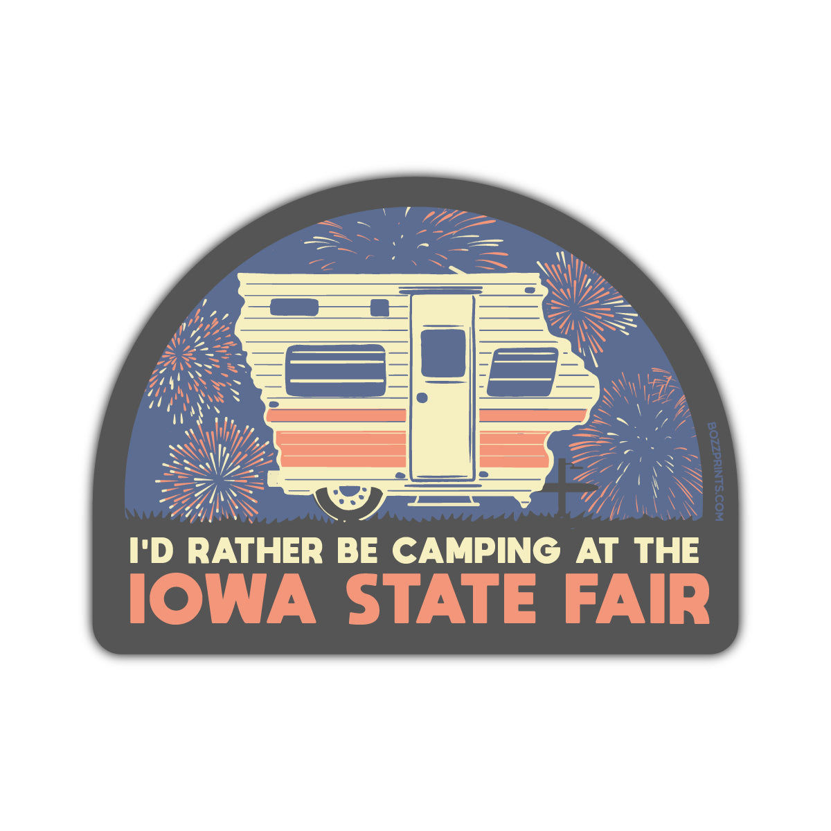 Iowa State Fair I&#39;d Rather Be Camping - Bozz Prints